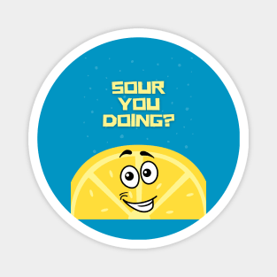 Sour you doing? Funny Lemon Cartoon face Magnet